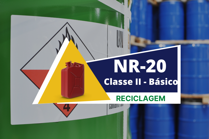 NR 20 – SEGURANÇA COM LÍQUIDOS E INFLAMÁVEIS – BÁSICO – CLASSE II – RECICLAGEM